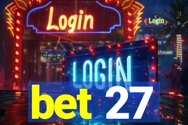 bet 27